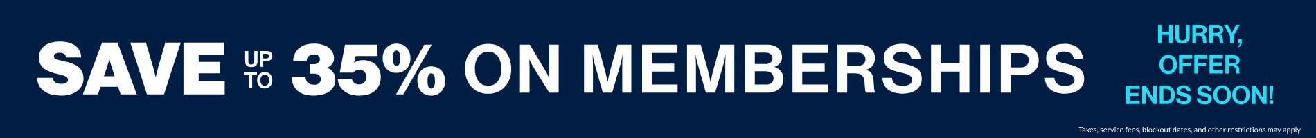 Save up to 35% on Memberships