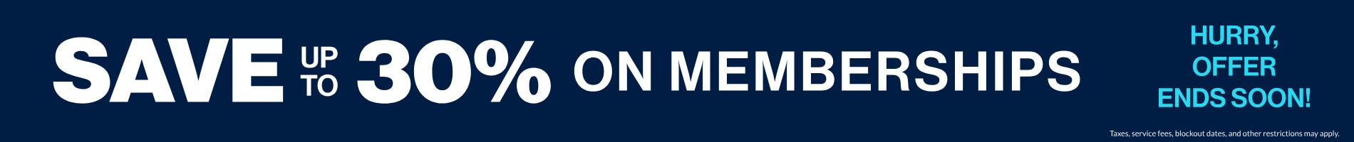 Save up to 30% on Memberships