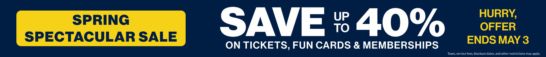 Save up to 40% on Tickets, Fun Cards & Memberships