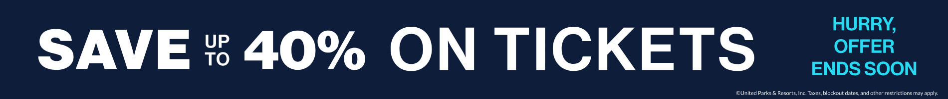 Save up to 40% on Tickets