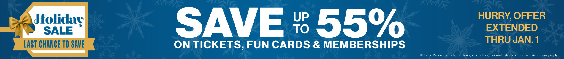 Holiday Sale: Save up to 55% on Tickets, Fun Cards & Memberships